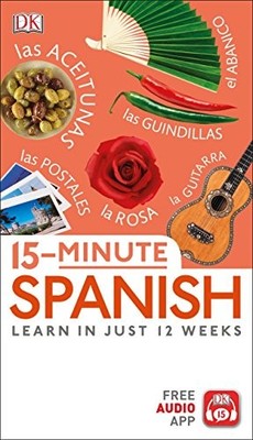 15-Minute Spanish: Learn in Just 12 Weeks,DK