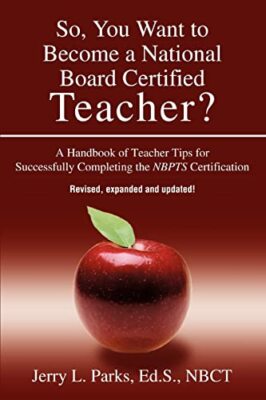 So, You Want to Become a National Board Certified Teacher?: A Handbook of ...