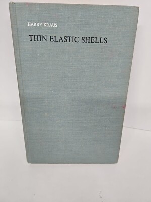 Thin Elastic Shells, 1st Ed, by Harry Kraus, Hdcvr, 1967