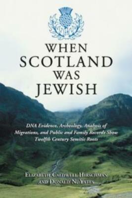 When Scotland Was Jewish: Dna Evidence, Archeology, Analysis Of Migrations,...