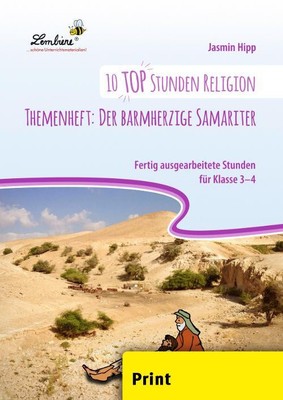 10 top Stunden Religion Themenheft: Der barmherzige Samariter (PR), Jasmin  ...