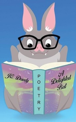J C Dowdy A Delighted Bat (Paperback) (UK IMPORT)
