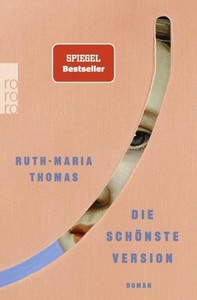 Ruth-Maria Thomas Die schönste Version, UNGELESEN