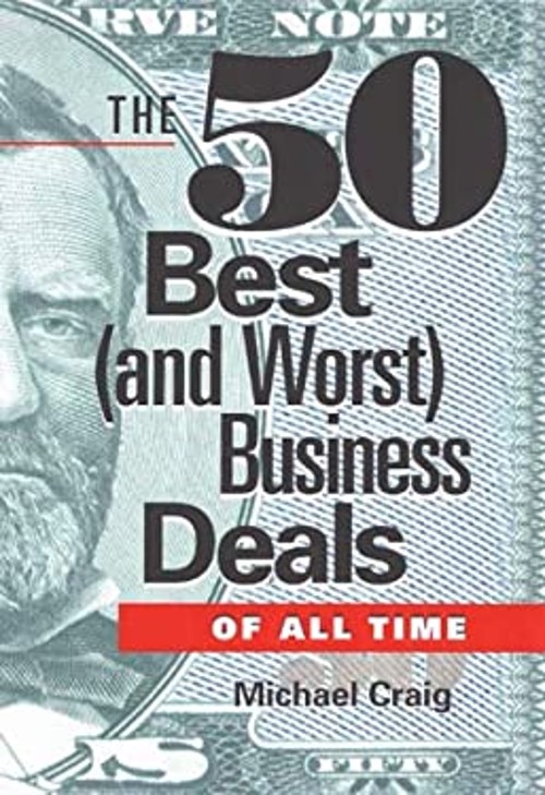 The 50 Best And Worst Business Deals of All Time Hardcover Michae