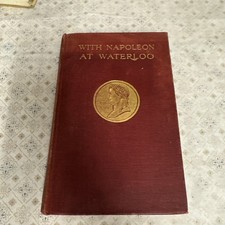 With Napoleon At Waterloo Edward Bruce Low Hardback 1911 Francis Griffiths