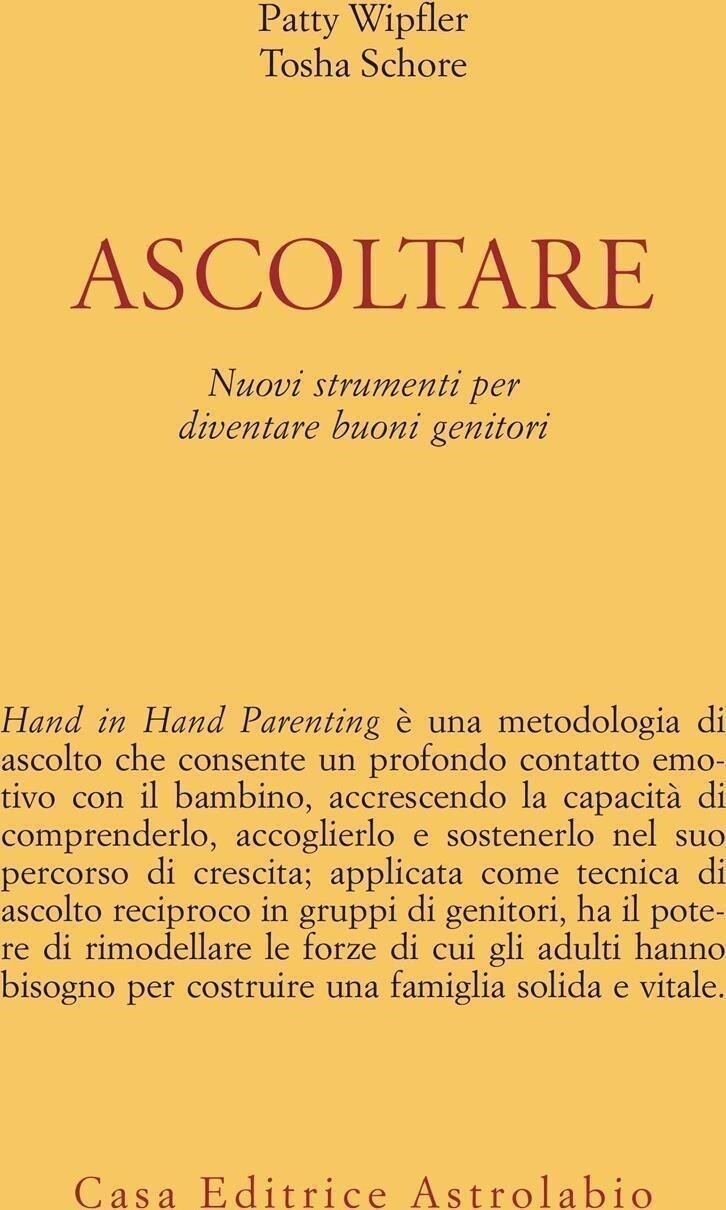 Libri Wipfler Patty / Schore Tosha - Ascoltare. Nuovi Strumenti Per Diventare Bu