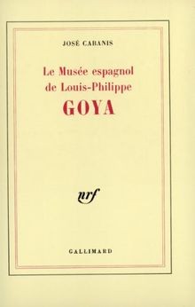 Le Musée espagnol de Louis-Philippe : Goya von Ca... | Buch | Zustand akzeptabel