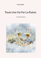 Toute Une Vie Par La PoéSie GéRard Leduc Taschenbuch FranzöSisch 2023