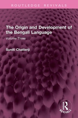 The Origin and Development of the Bengali Language Volume Three Chatterji Buch