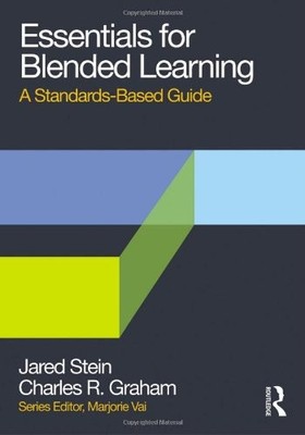 Essentials for Blended Learning: A Standards-Based Guide (Essent