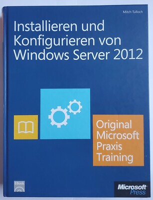Mitch Tulloch: ''Installieren und Konfigurieren von Windows Server 2012''
