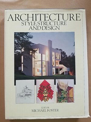 Architecture: Style, Structure, And Design by Michael Foster 
