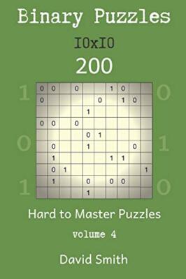 Binary Puzzles - 200 Hard to Master Puzzles 10x10 vol.4, Smith 9781731218612-,