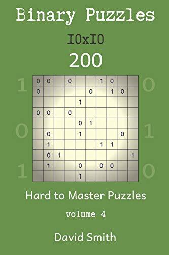 Binary Puzzles - 200 Hard to Master Puzzles 10x10 vol.4, Smith ...