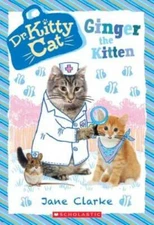 Ginger the Kitten (Dr. KittyCat #9) - Paperback By Clarke, Jane - VERY GOOD
