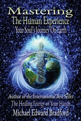 Bradford - Mastering the Human Experience  Your Soul's Journey on Eart - X555z