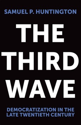 The Third Wave: Democratization in the Late 20th Century (Volume 4) (The Jul...
