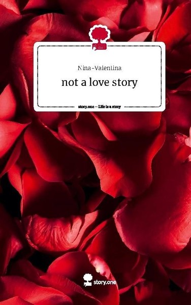 Not A Love Story. Life Is A Story - Story.One Nina-Valentina-image