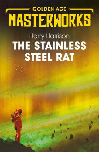 Thumbnail - The Stainless Steel Rat: The Stainless Steel Rat Book 1 (golden Age