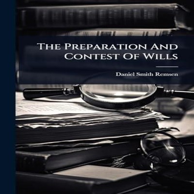 The Preparation And Contest Of Wills Daniel Smith Remsen Paperbac