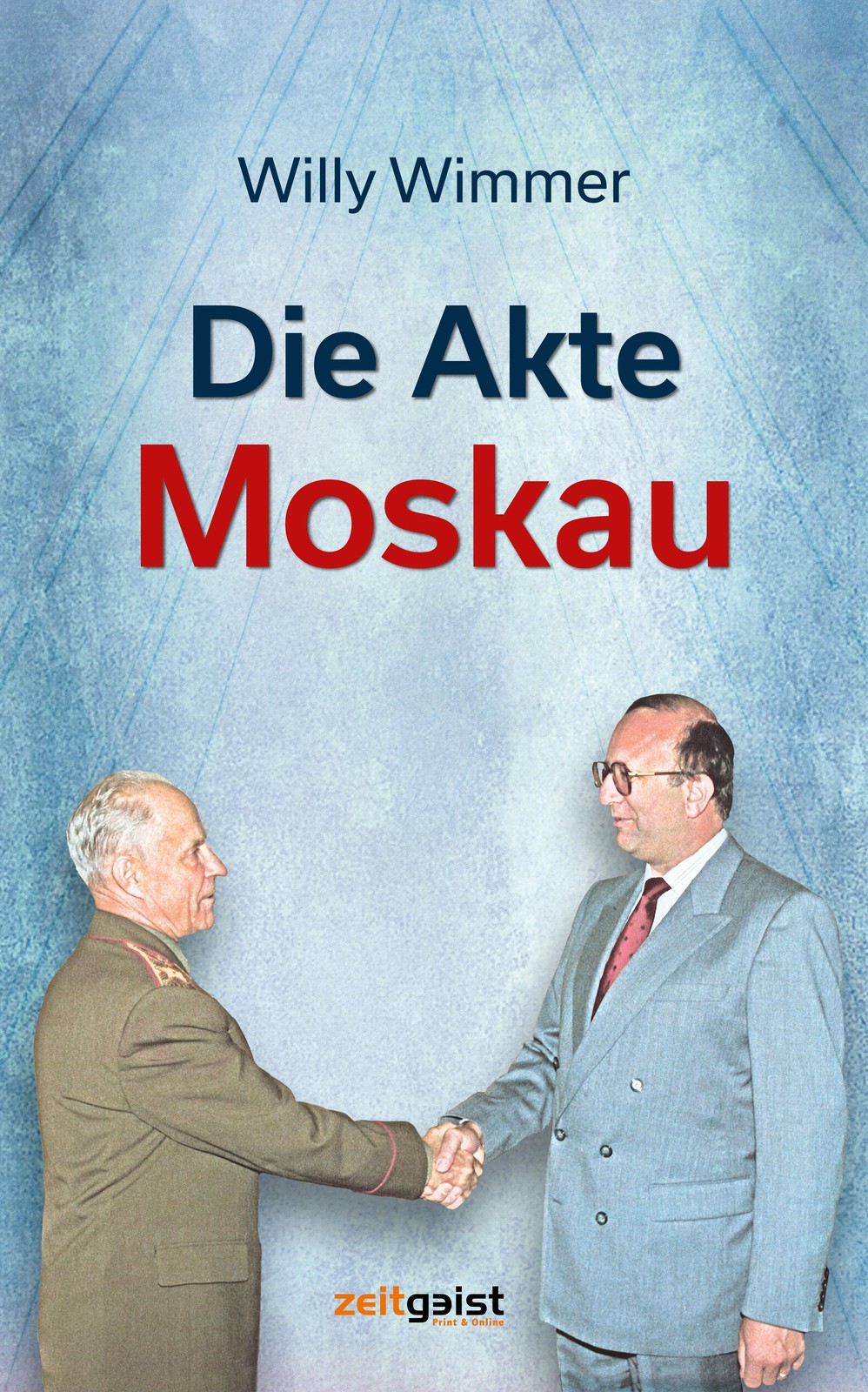 Die Akte Moskau Willy Wimmer