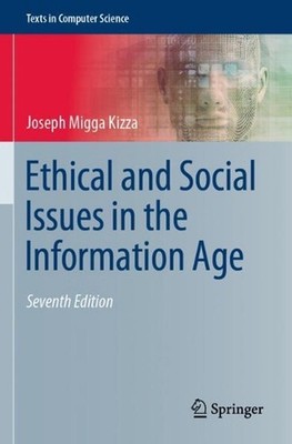 Ethical and Social Issues in the Information Age by Joseph Migga Kizza Paperback