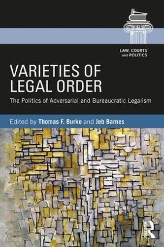 Varieties of Legal Order by Thomas F. Burke, Jeb Barnes - 9781138090477