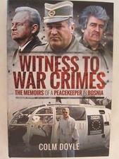 Witness to War Crimes - The Memoirs of a Peacekeeper in Bosnia