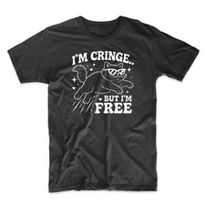 I'm Cringe, But I'm Free Funny Meme Sarcastic Cat Animal T-Shirt