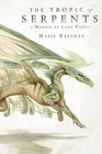 The Lady Trent Memoirs: The Tropic of Serpents : A Memoir by Lady Trent 2 by Marie Brennan (2014, Hardcover)