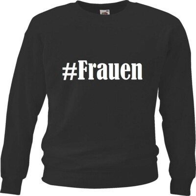 Sweatshirt Sweater #Frauen für Damen Herren und Kinder versch. Farben