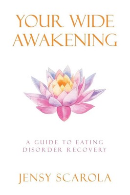Your Wide Awakening A Guide to Eating Disorder Recovery Jensy Scarola Buch 2025