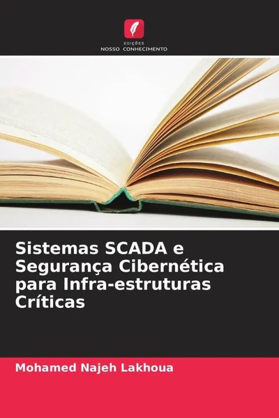 Mohamed Najeh Lakhoua | Sistemas Scada E SegurançA CibernéTica Para...-image