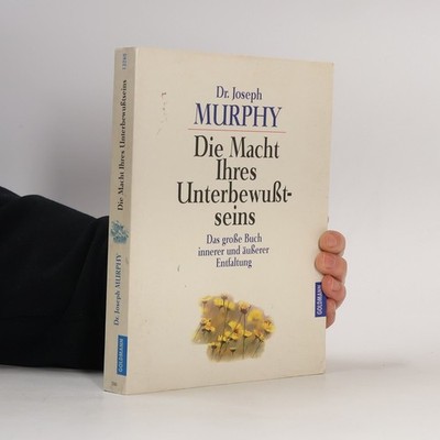 Die Macht Ihres Unterbewußtseins  |  Joseph Murphy