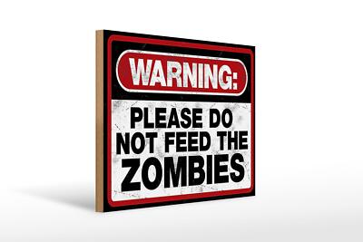Holzschild Spruch 40x30 cm warning please do not Zombies Deko Schild