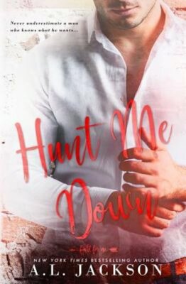 Hunt Me Down by A L Jackson: New