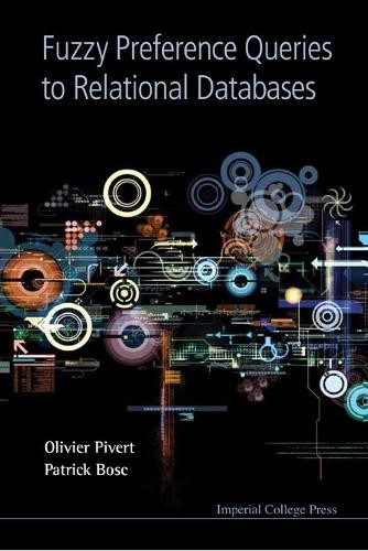 Fuzzy Preference Queries To Relational Databases by Olivier P... - 9781848168695