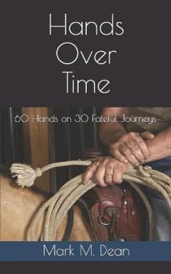 Hands Over Time: 60 Hands on 30 Fateful Journeys von Mark M. Dean [Taschenbuch]