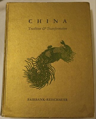 China: Tradition & Transformation John King Fairbank , Edwin O. Reischauer(1978)