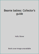 Beanie babies: Collector's guide by Holly Stowe