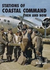 Stations Of Coastal Command Then And Now by Smith, David, Brand New, Free shi...