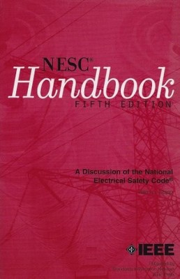 NATIONAL ELECTRICAL SAFETY CODE HANDBOOK: A DISCUSSION OF By Allen L. Clapp