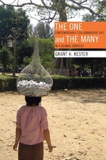 THE ONE AND THE MANY: CONTEMPORARY COLLABORATIVE ART IN A By Grant H. Kester VG+