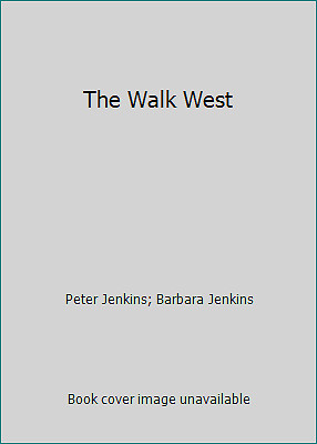 The Walk West by Peter Jenkins The Walk West by Peter Jenkins