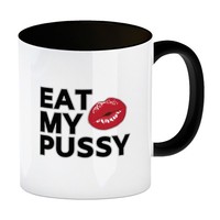 Eat My Pussy Kussmund Kaffeebecher Mit Innenseite Und Griff In Schwarz