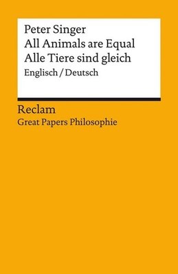 All Animals are Equal / Alle Tiere sind gleich Englisch/Deutsch. [Great Paper...