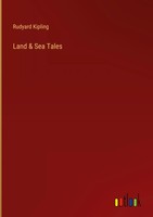 Rudyard Kipling | Land & Sea Tales | Buch | Englisch (2023) | Gebunden