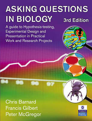 Asking Questions in Biology: A Guide to Hypothesis Testing, Experimental Design