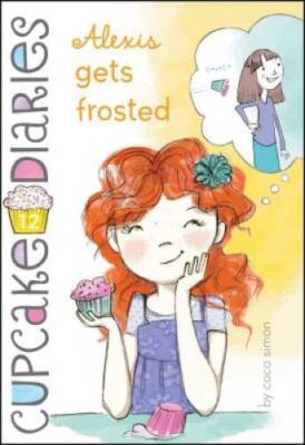 Alexis Gets Frosted (Cupcake Diaries) - Hardcover By Simon, Coco - GOOD