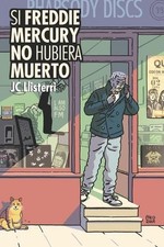 Si Freddie Mercury no hubiera muerto by Julio Carreras Llisterri (Spanish) Paper